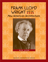 front cover of Frank Lloyd Wright and His New American Architecture