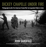 front cover of Dickey Chapelle Under Fire