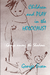 front cover of Children and Play in the Holocaust