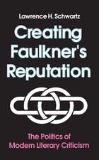 Creating Faulkner'S Reputation
