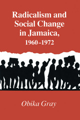 front cover of Radicalism and Social Change in Jamaica, 1960-1972