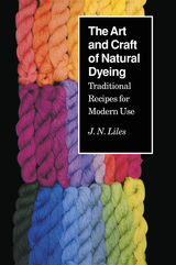 front cover of The Art and Craft of Natural Dyeing