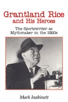 front cover of Grantland Rice and His Heroes