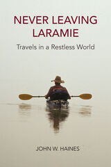 front cover of Never Leaving Laramie