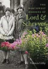 front cover of The Northwest Gardens of Lord and Schryver