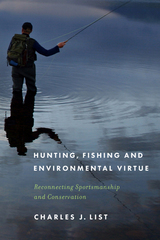 front cover of Hunting, Fishing, and Environmental Virtue