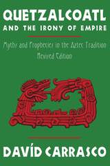 front cover of Quetzalcoatl and the Irony of Empire