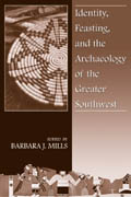 front cover of Identity, Feasting, and the Archaeology of the Greater Southwest