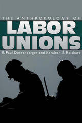 front cover of The Anthropology of Labor Unions