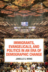 front cover of Immigrants, Evangelicals, and Politics in an Era of Demographic Change