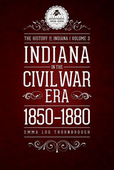 front cover of Indiana in the Civil War Era, 1850-1880