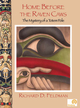 Home Before the Raven Caws: the Mystery of a Totem Pole