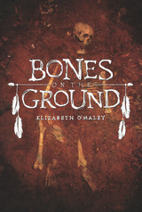 front cover of Bones on the Ground