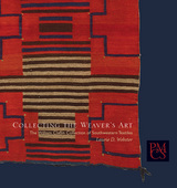 front cover of Collecting the Weaver's Art