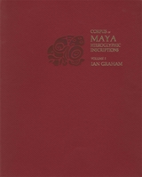 front cover of Corpus of Maya Hieroglyphic Inscriptions, Volume 1