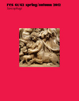 Res: Anthropology and Aesthetics, 61/62: Spring/Autumn 2012: <i>Sarcophagi</i>