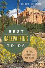 Best Backpacking Trips in Utah, Arizona, and New Mexico