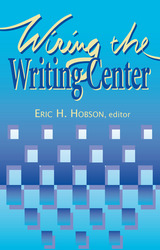 front cover of Wiring The Writing Center