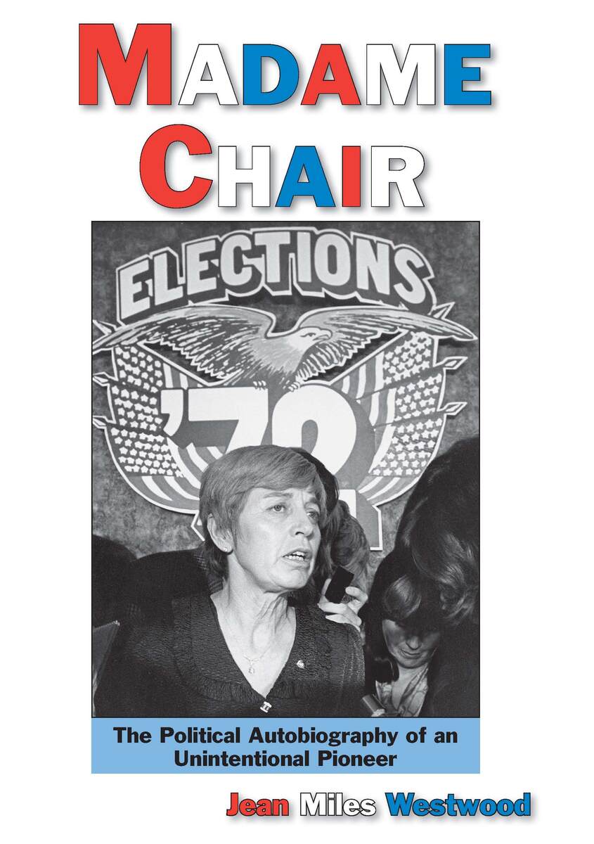 Madame Chair A Political Autobiography Of An Unintentional