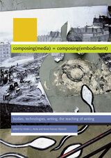 front cover of Composing Media Composing Embodiment