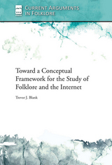 front cover of Toward a Conceptual Framework for the Study of Folklore and the Internet