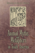 front cover of Animal Myths and Metaphors in South America