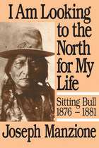 front cover of I Am Looking to the North for My Life