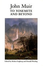 front cover of John Muir To Yosemite And Beyond