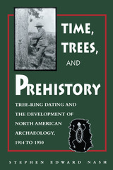 front cover of Time, Trees, and Prehistory