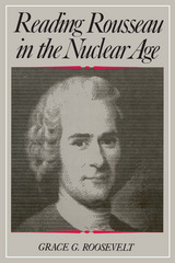 front cover of Reading Rousseau in the Nuclear Age