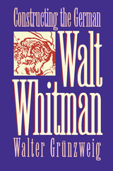 front cover of Constructing German Walt Whitman
