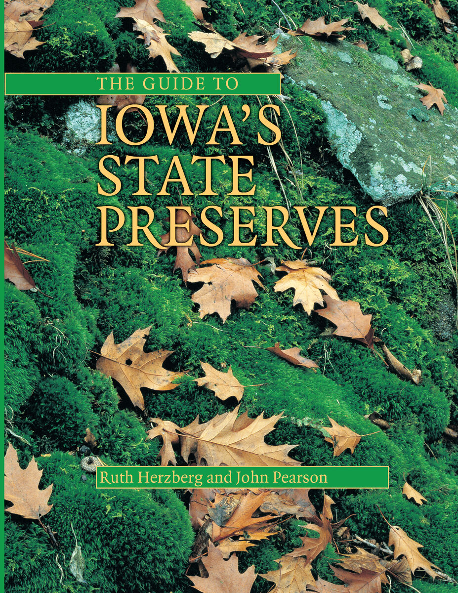 The Guide to Iowa's State Preserves (9780877457749) Ruth Herzberg and