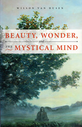 front cover of BEAUTY, WONDER, AND THE MYSTICAL MIND