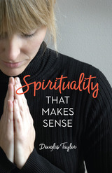 front cover of SPIRITUALITY THAT MAKES SENSE