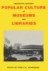 front cover of Twentieth-Century Popular Culture in Museums and Libraries