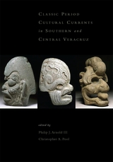 front cover of Classic-Period Cultural Currents in Southern and Central Veracruz