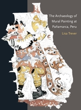 front cover of The Archaeology of Mural Painting at Pañamarca, Peru