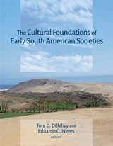 front cover of The Cultural Foundations of Early South American Societies