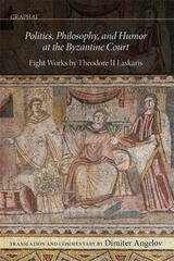 front cover of Politics, Philosophy, and Humor at the Byzantine Court