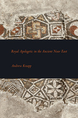 front cover of Royal Apologetic in the Ancient Near East