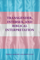 front cover of Transgender, Intersex, and Biblical Interpretation