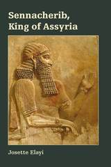 front cover of Sennacherib, King of Assyria