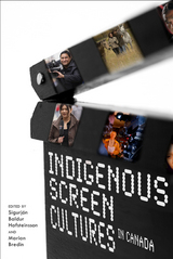 front cover of Indigenous Screen Cultures in Canada