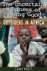 front cover of The Uncertain Business of Doing Good