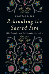 front cover of Rekindling the Sacred Fire