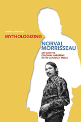 front cover of Mythologizing Norval Morrisseau