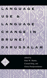 Language Use and Language Change in Brunei Darussalam