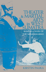 front cover of Theater and Martial Arts in West Sumatra