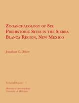 front cover of Zooarchaeology of Six Prehistoric Sites in the Sierra Blanca Region, New Mexico
