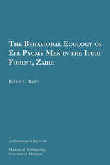 front cover of The Behavioral Ecology of Efe Pygmy Men in the Ituri Forest, Zaire